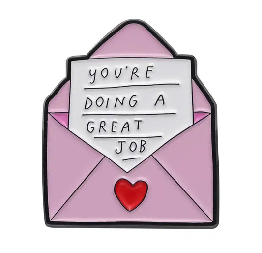 You’re Doing A Great Job Enamel Pin