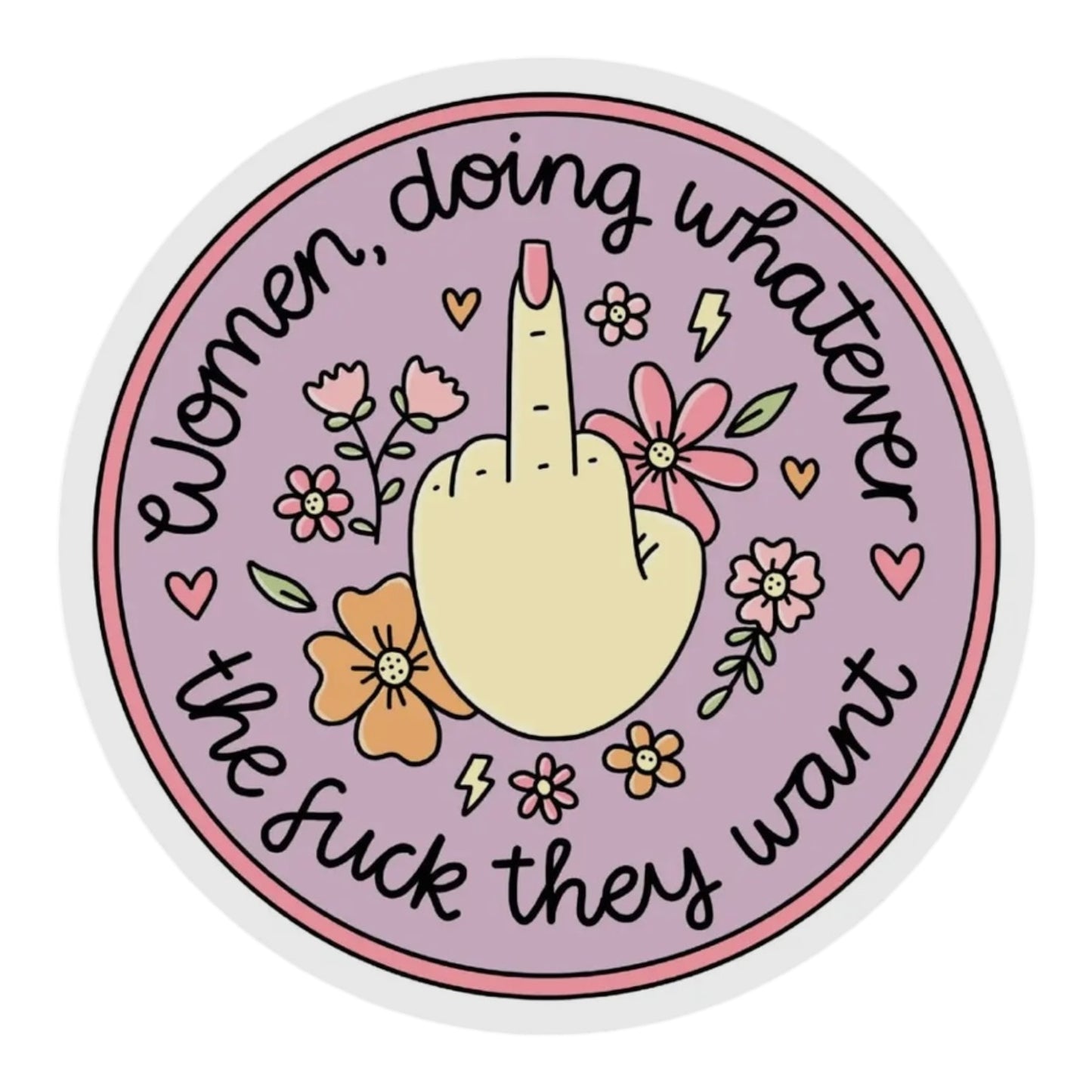 Women, Doing Whatever The Fuck They Want Vinyl Sticker